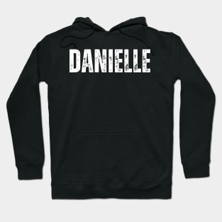 Danielle Name Gift Birthday Holiday Anniversary Hoodie